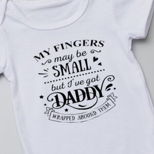 Daddy wrapped around finger You pick size- made to order baby shirt
